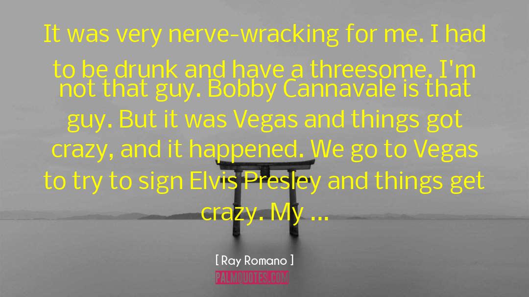 Elvis Presley quotes by Ray Romano