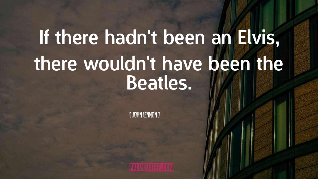 Elvis quotes by John Lennon