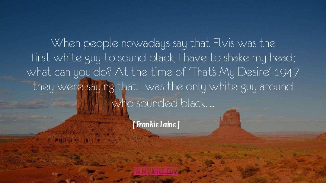 Elvis quotes by Frankie Laine