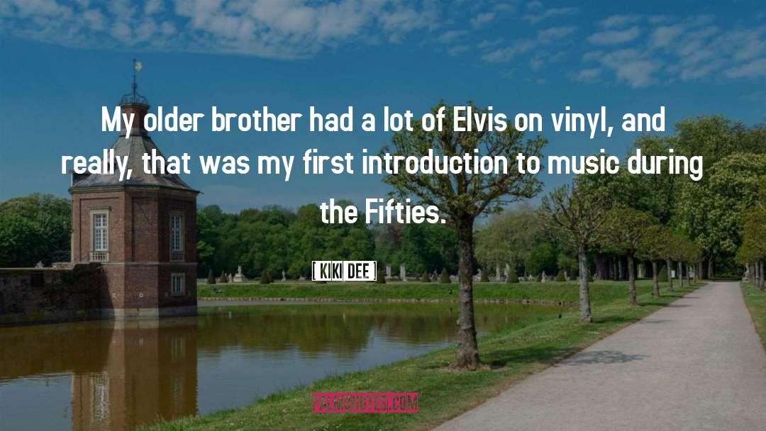 Elvis Versus Dylan quotes by Kiki Dee