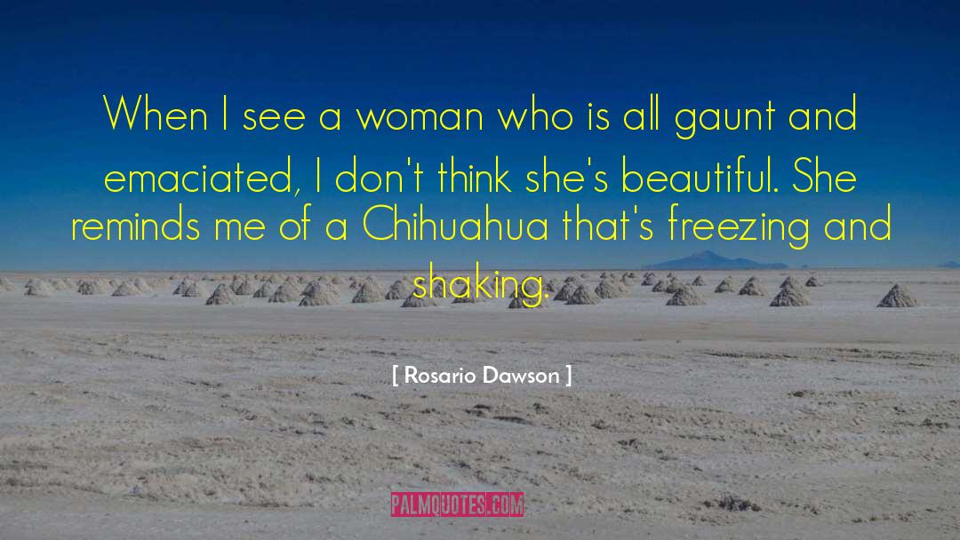 Emaciated quotes by Rosario Dawson