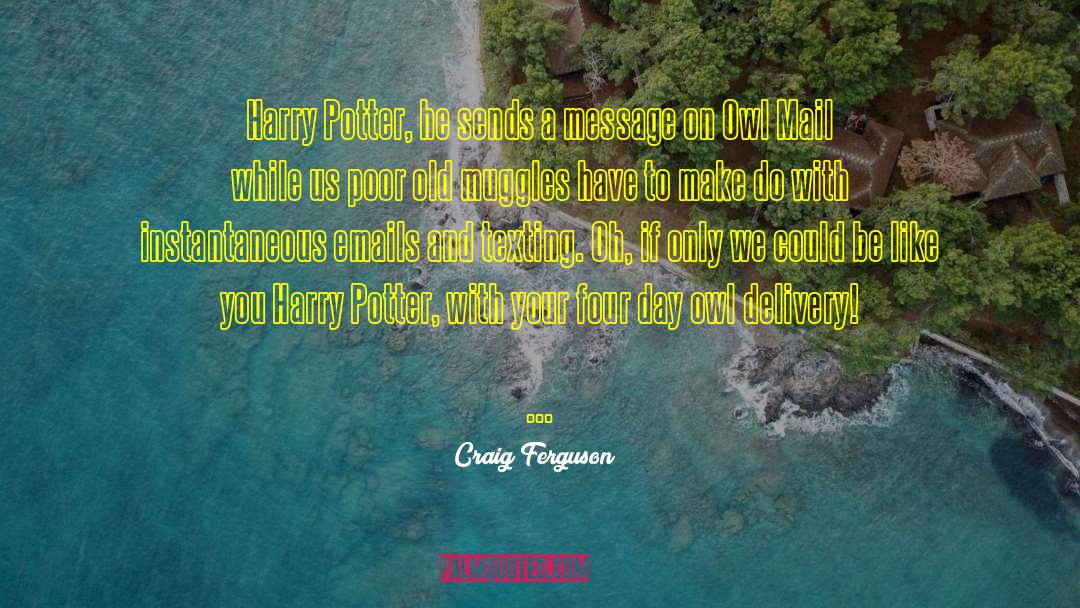 Emails With Darcy Cucchiara quotes by Craig Ferguson