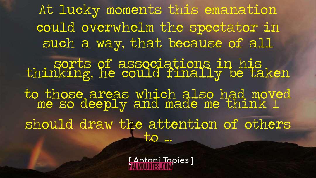 Emanation quotes by Antoni Tapies