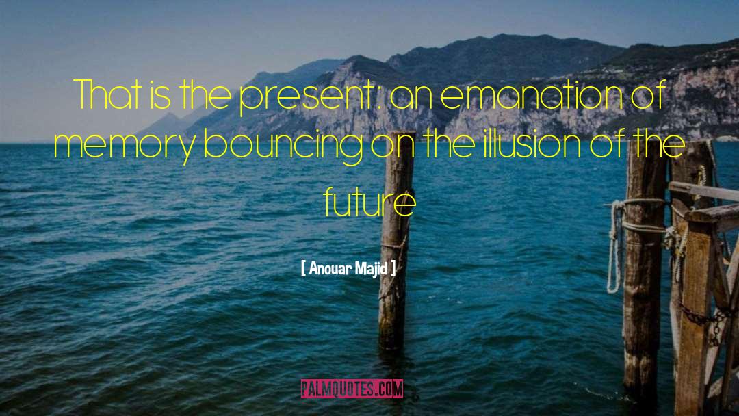 Emanation quotes by Anouar Majid