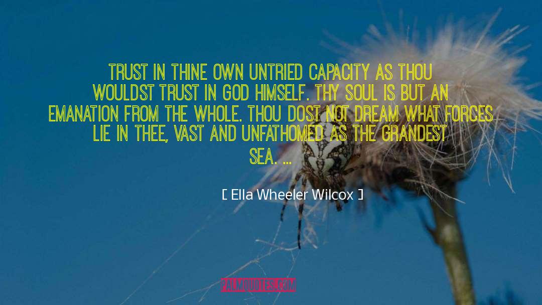 Emanation quotes by Ella Wheeler Wilcox
