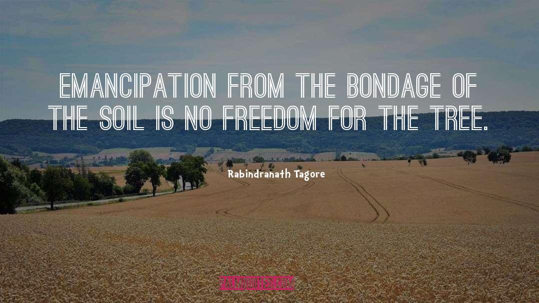 Emancipation quotes by Rabindranath Tagore