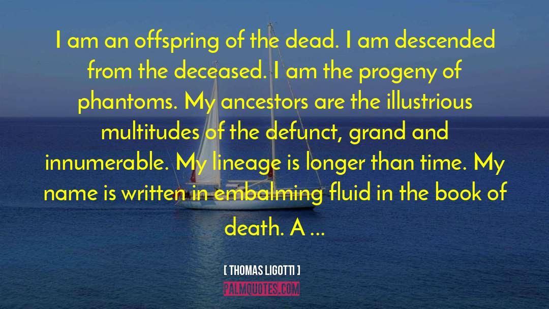 Embalming quotes by Thomas Ligotti