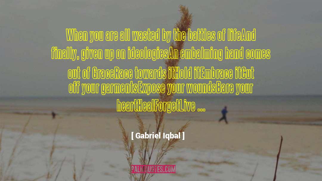 Embalming quotes by Gabriel Iqbal