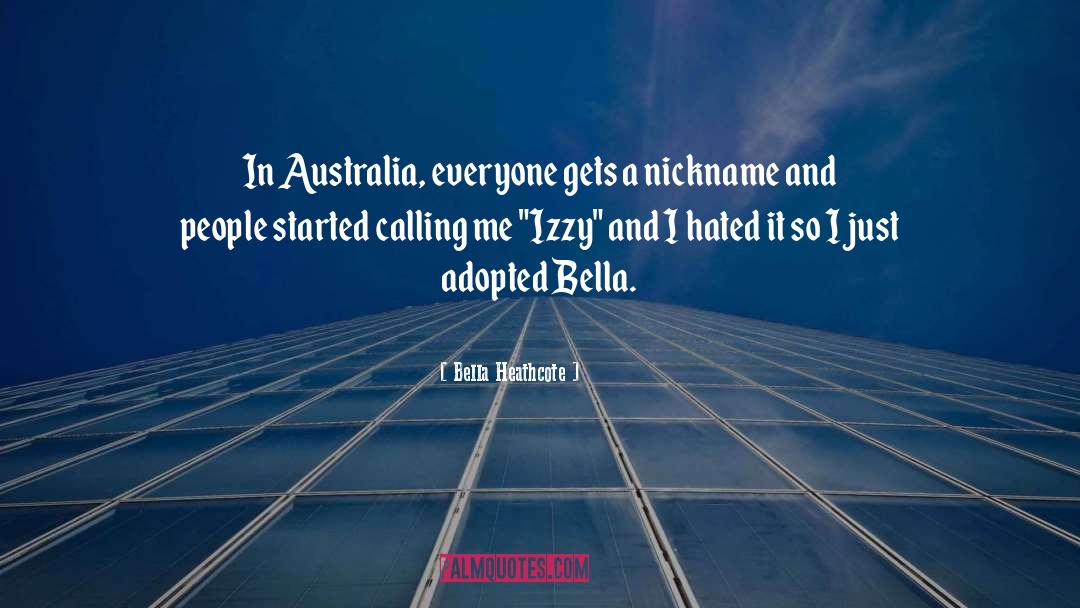 Embarassing Nicknames quotes by Bella Heathcote