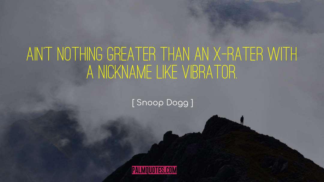 Embarassing Nicknames quotes by Snoop Dogg