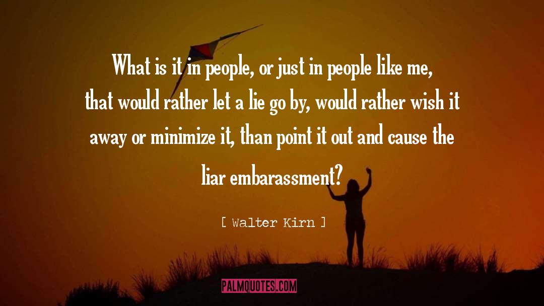 Embarassment quotes by Walter Kirn