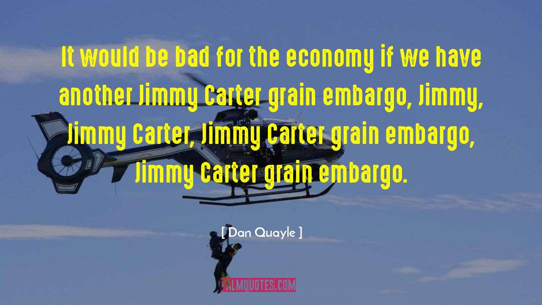 Embargo quotes by Dan Quayle