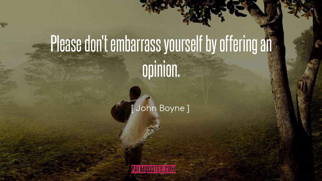 Embarrass quotes by John Boyne