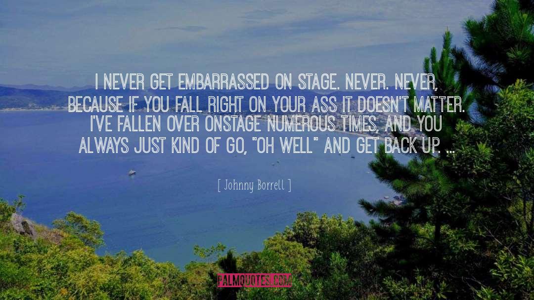 Embarrassed quotes by Johnny Borrell