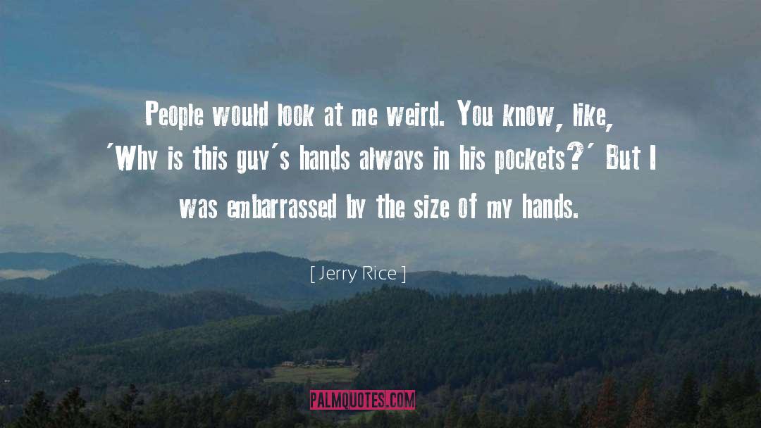 Embarrassed quotes by Jerry Rice