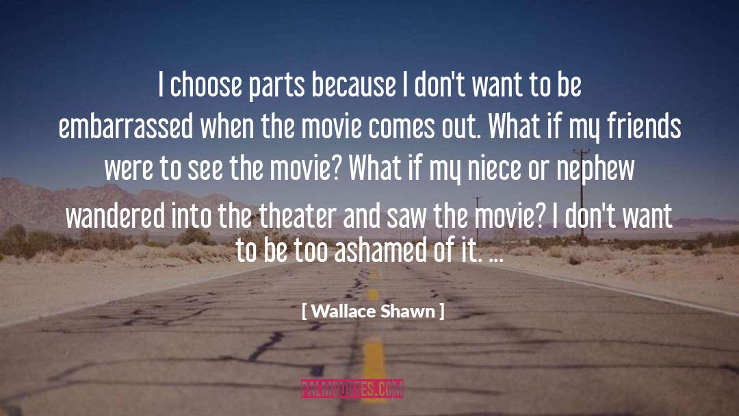 Embarrassed quotes by Wallace Shawn