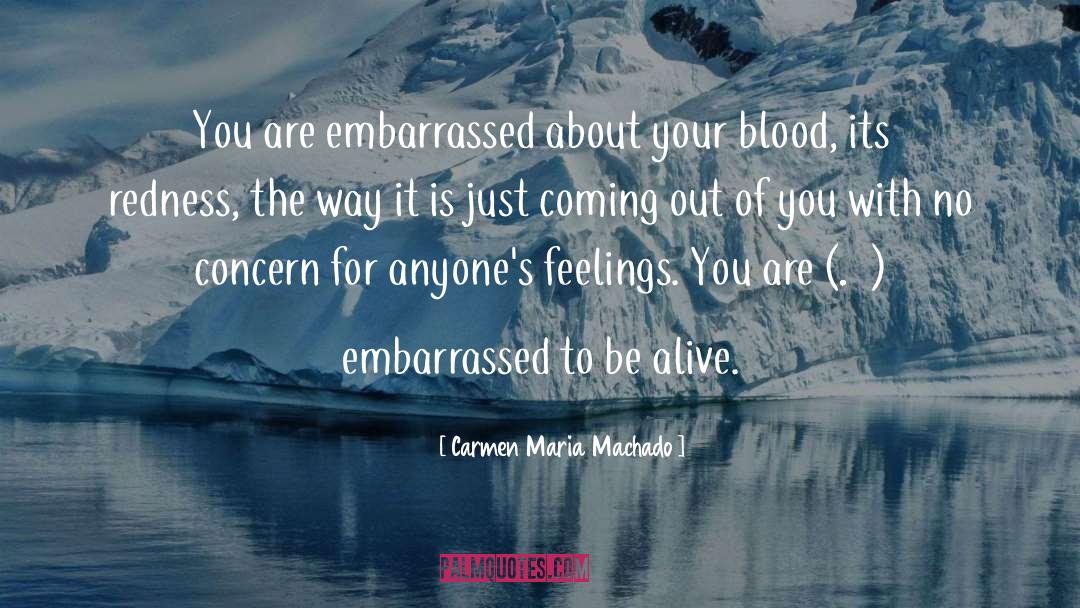Embarrassed quotes by Carmen Maria Machado