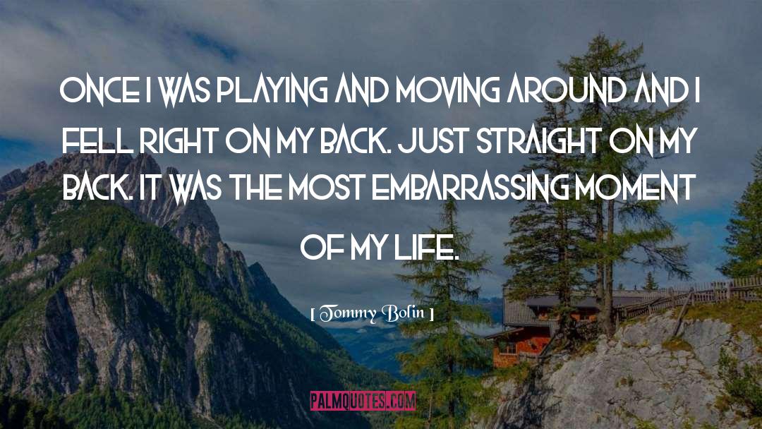 Embarrassing Moment quotes by Tommy Bolin