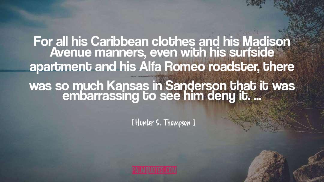 Embarrassing quotes by Hunter S. Thompson