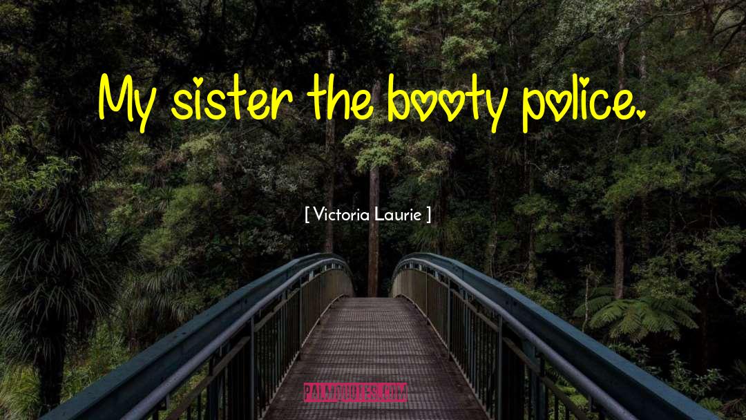 Embarrassing Siblings quotes by Victoria Laurie