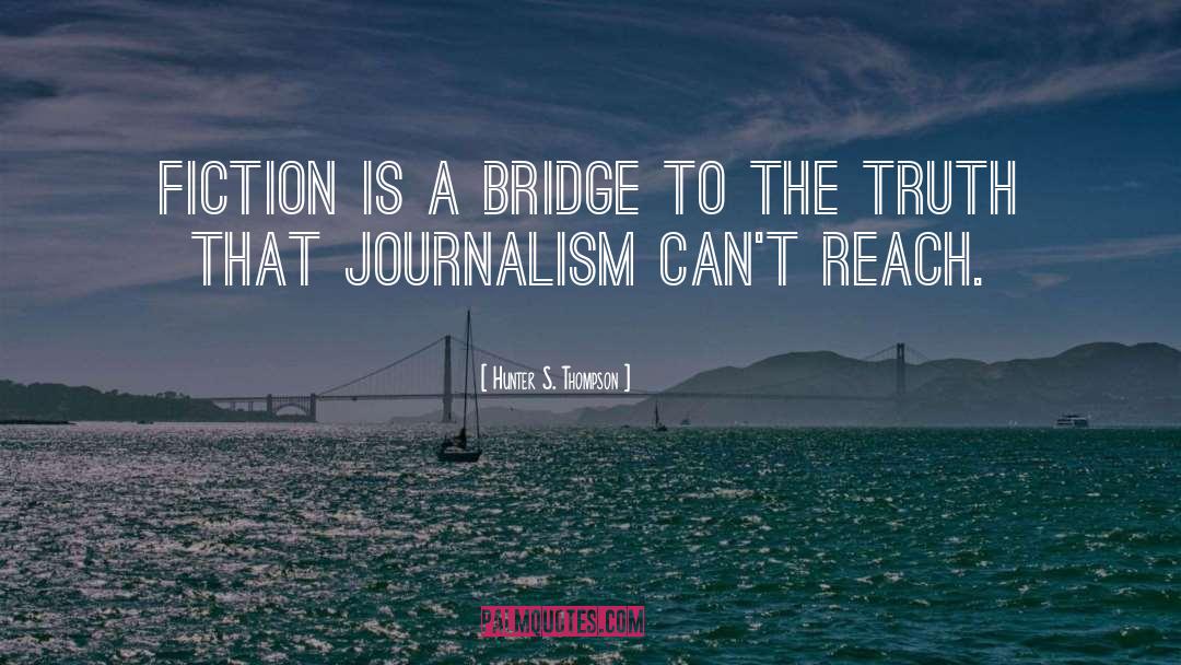 Embedded Journalism quotes by Hunter S. Thompson