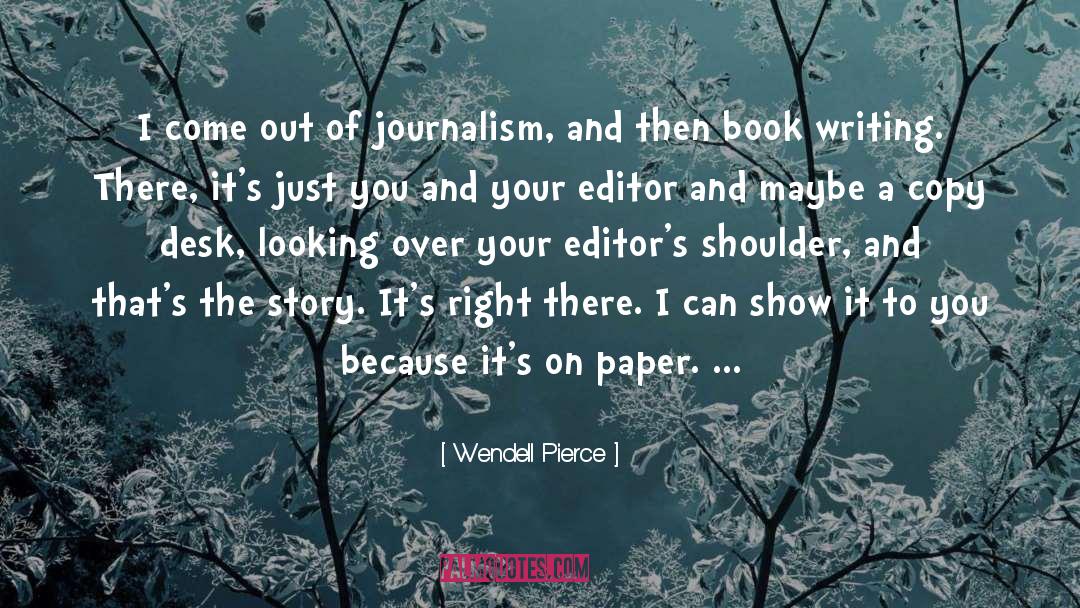Embedded Journalism quotes by Wendell Pierce