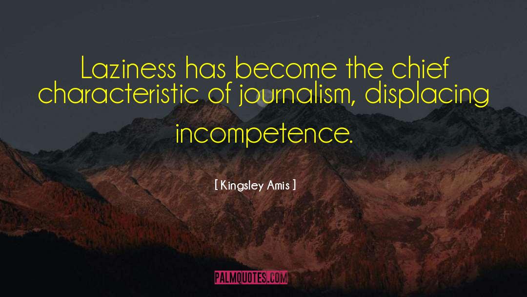 Embedded Journalism quotes by Kingsley Amis