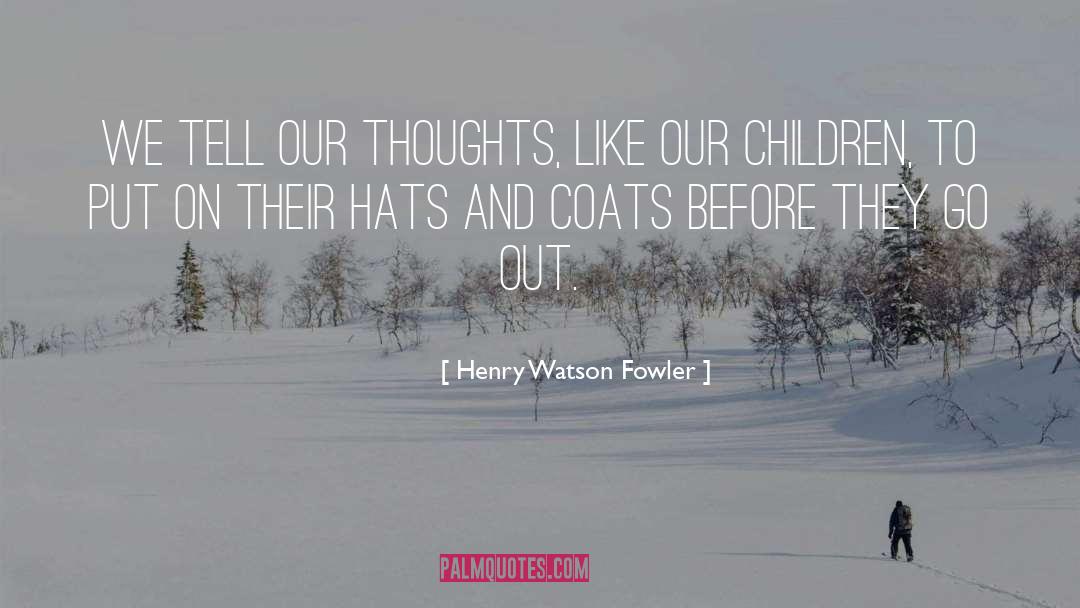 Embellished Hats quotes by Henry Watson Fowler
