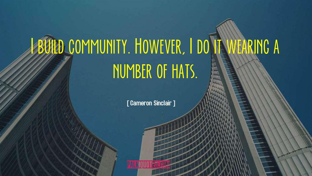 Embellished Hats quotes by Cameron Sinclair