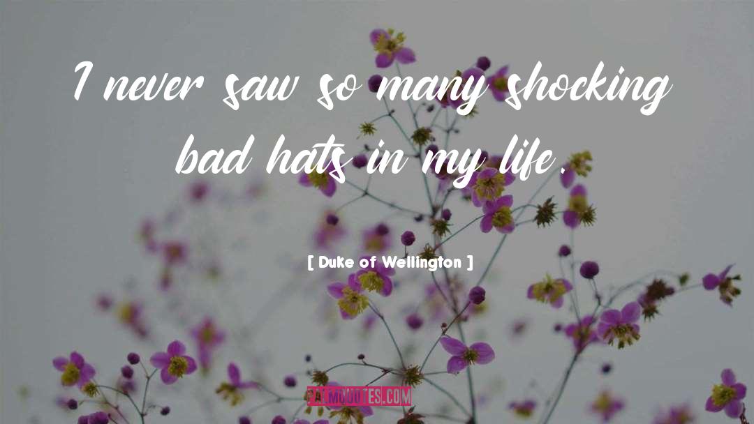 Embellished Hats quotes by Duke Of Wellington
