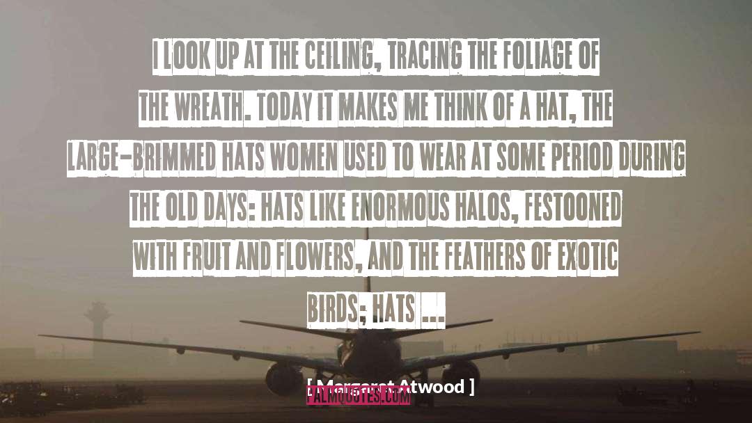 Embellished Hats quotes by Margaret Atwood