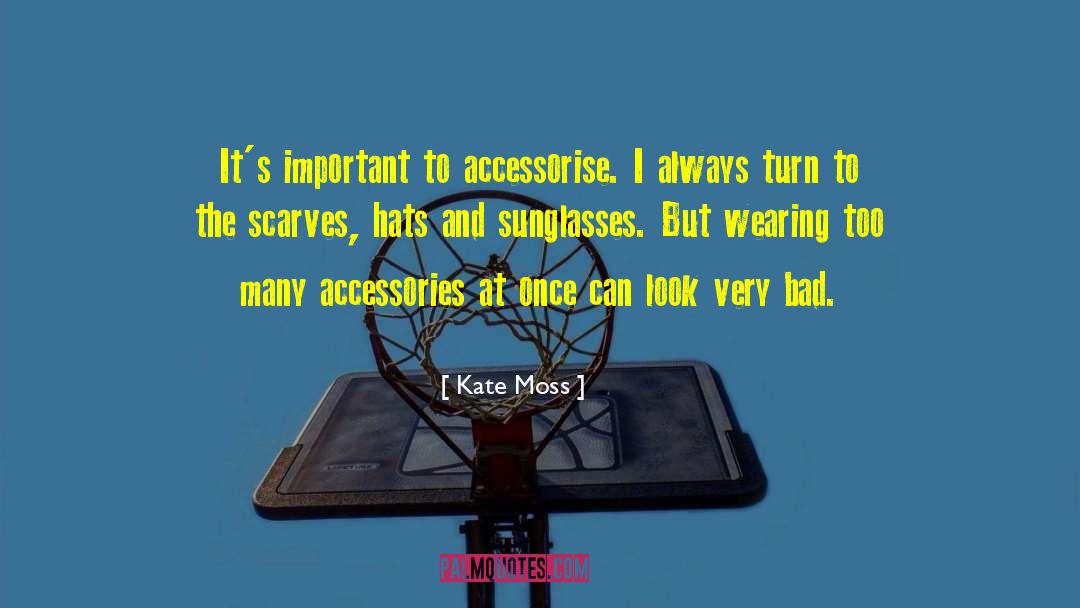 Embellished Hats quotes by Kate Moss