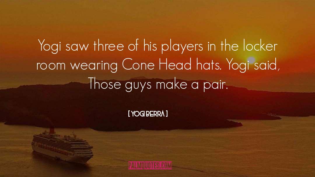 Embellished Hats quotes by Yogi Berra