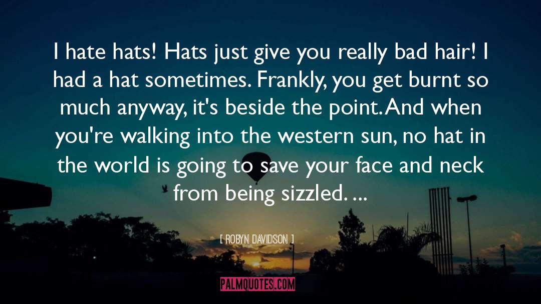 Embellished Hats quotes by Robyn Davidson
