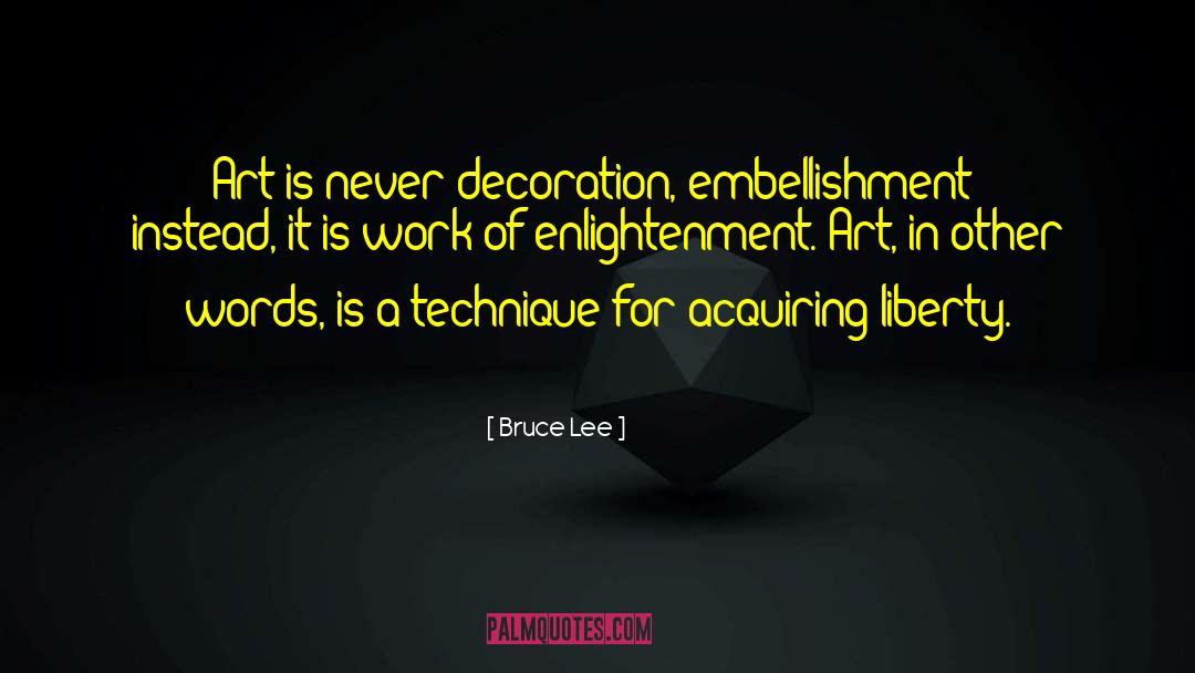 Embellishment quotes by Bruce Lee