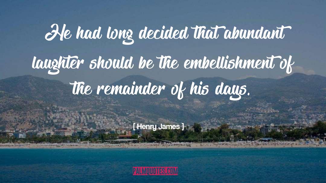 Embellishment quotes by Henry James