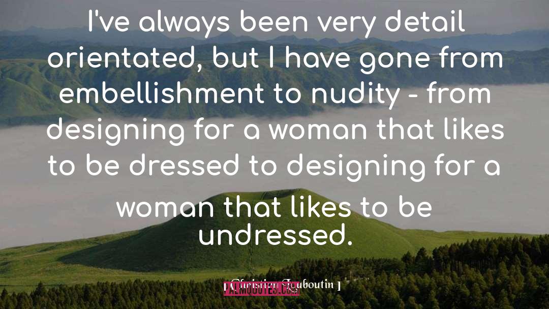 Embellishment quotes by Christian Louboutin