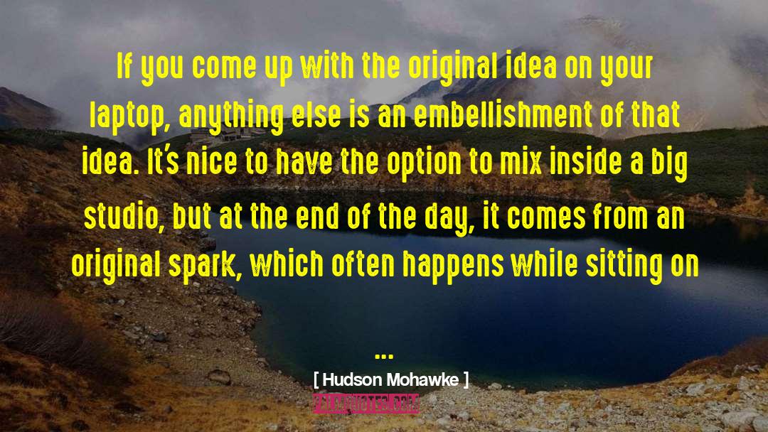 Embellishment quotes by Hudson Mohawke