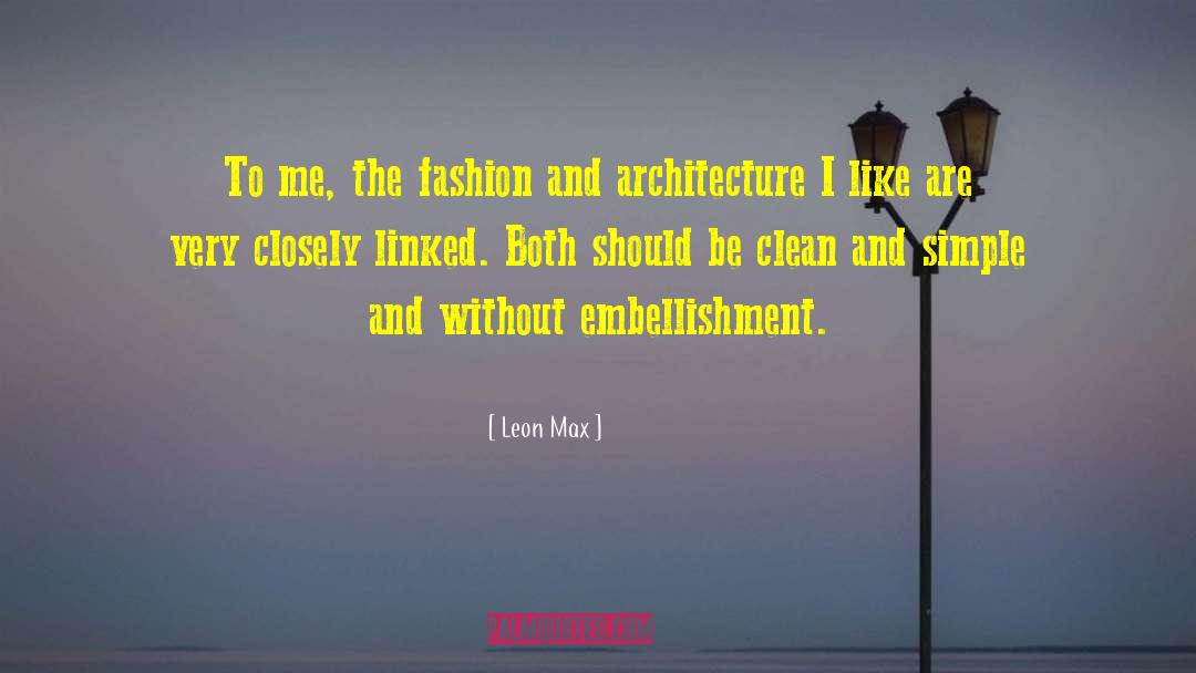 Embellishment quotes by Leon Max