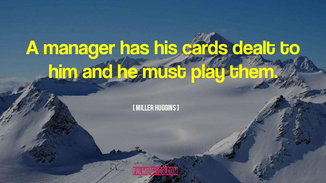 Ember Miller quotes by Miller Huggins