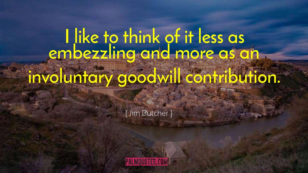 Embezzlement quotes by Jim Butcher