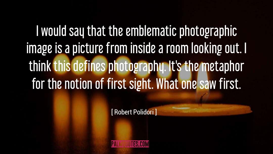 Emblematic quotes by Robert Polidori