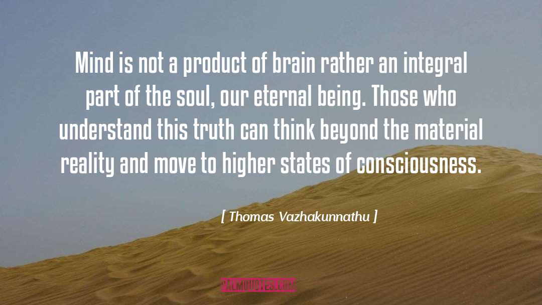 Embodied Mind quotes by Thomas Vazhakunnathu