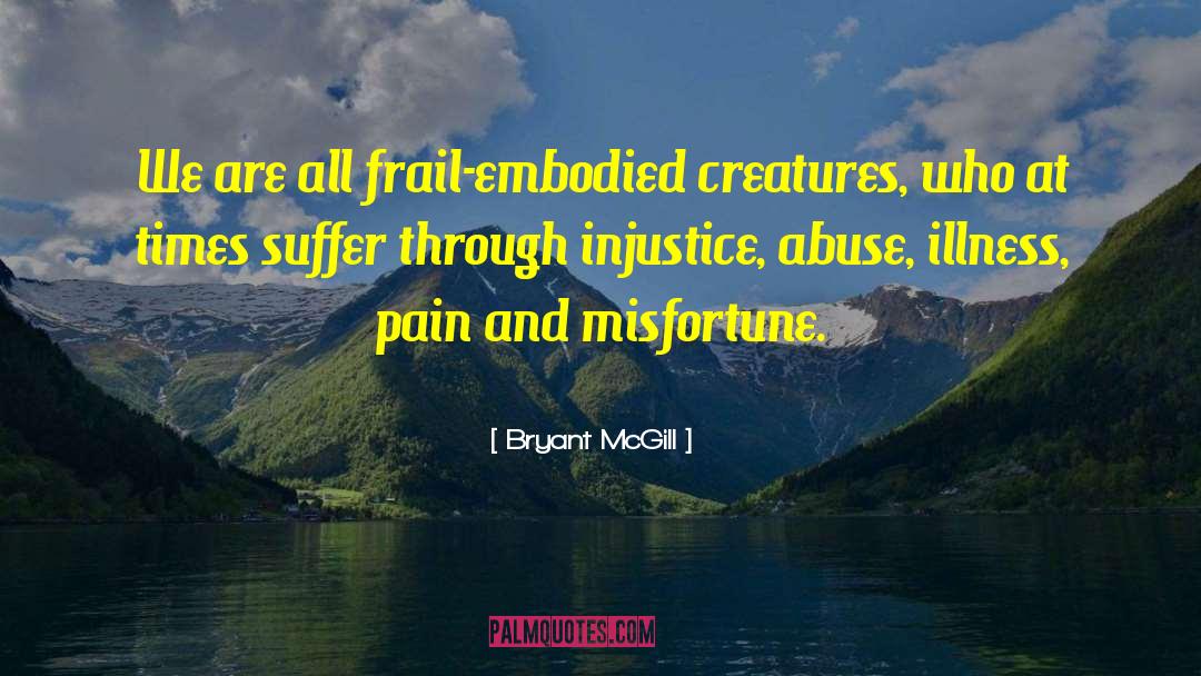 Embodied quotes by Bryant McGill