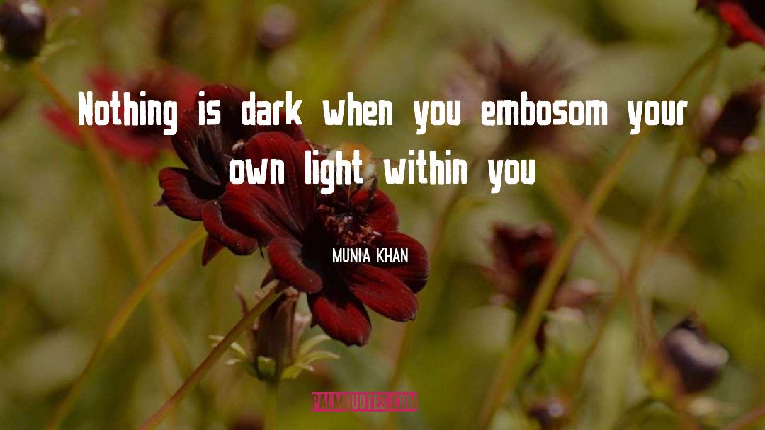 Embosom quotes by Munia Khan