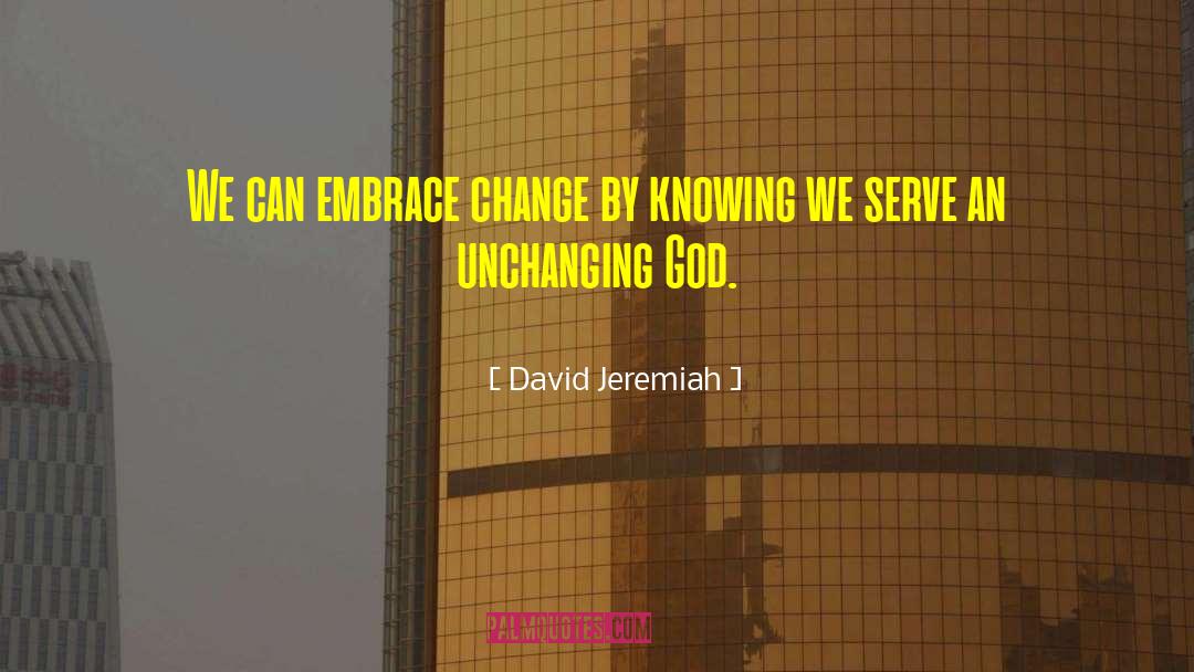 Embrace Change quotes by David Jeremiah