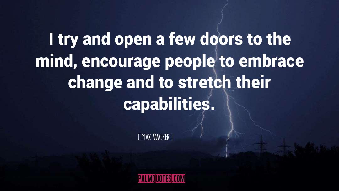 Embrace Change quotes by Max Walker