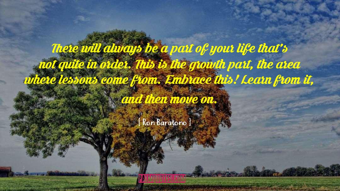 Embrace Life quotes by Ron Baratono