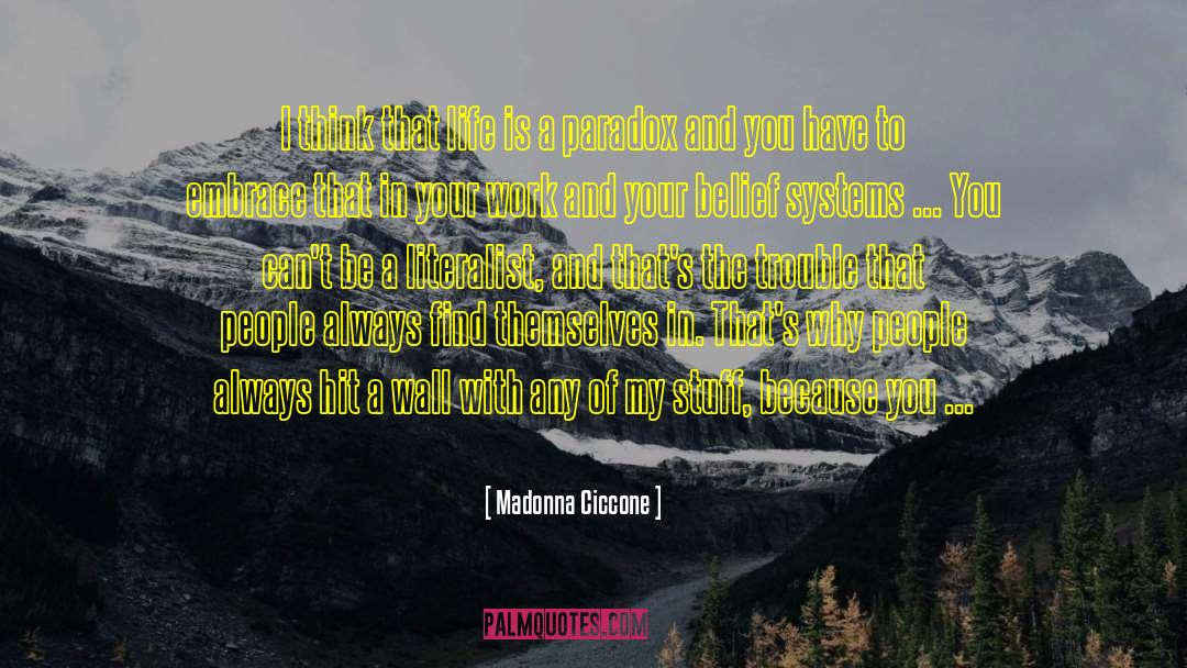 Embrace Life quotes by Madonna Ciccone