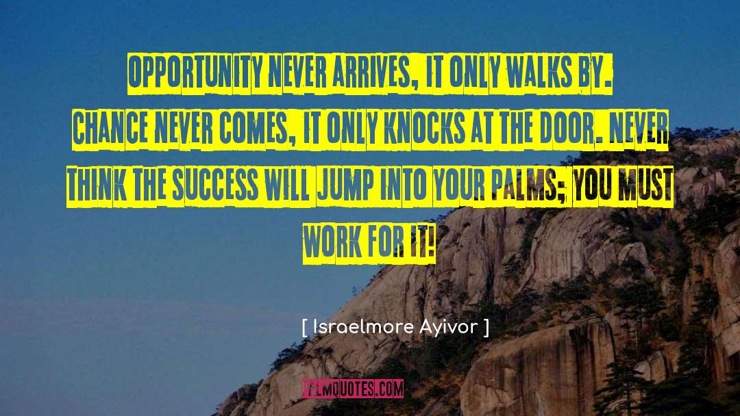 Embrace Opportunities quotes by Israelmore Ayivor
